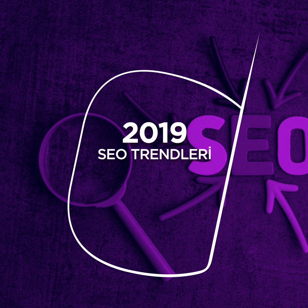 2019 SEO Trends | Sıradışı Digital