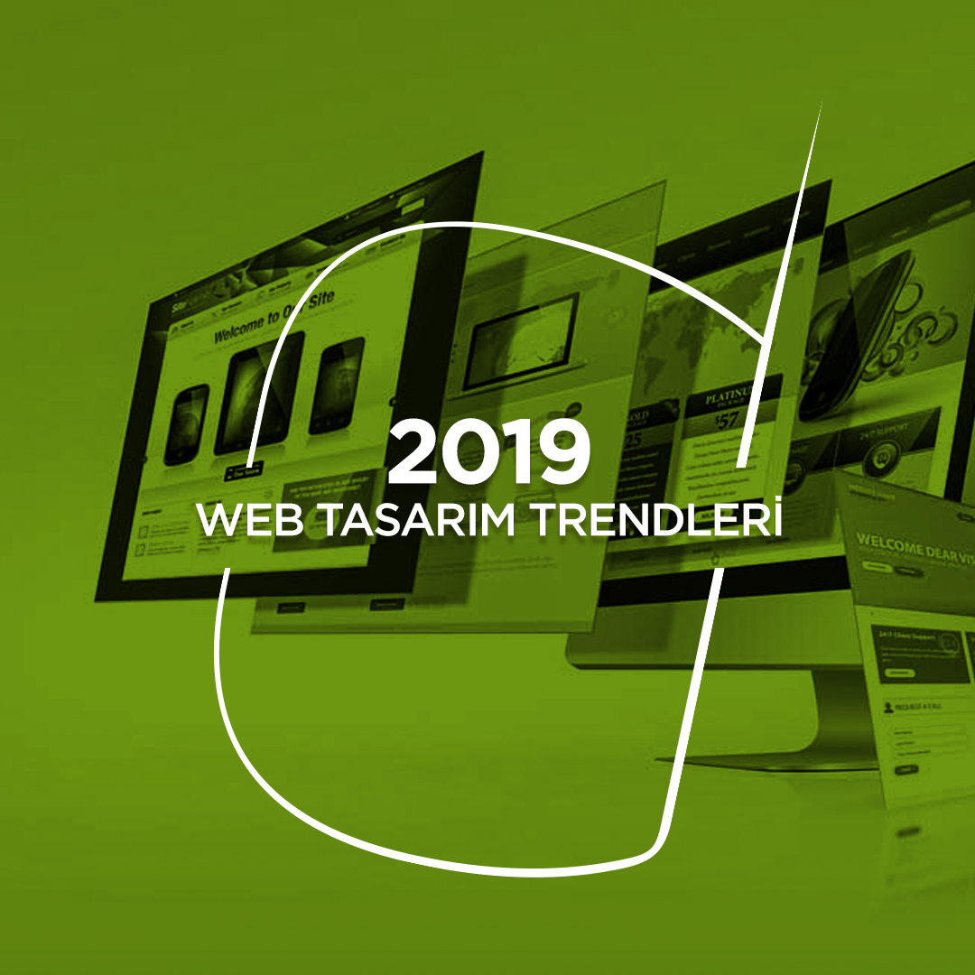 2019 Web Design Trends | Sıradışı Digital