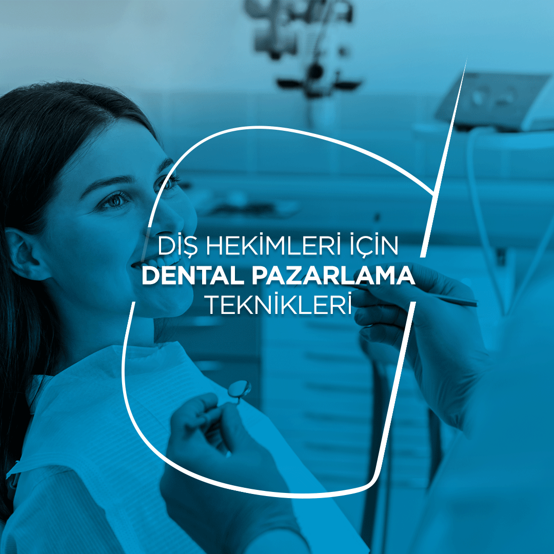 Dental Marketing Techniques for Dentists ? | Sıradışı Digital