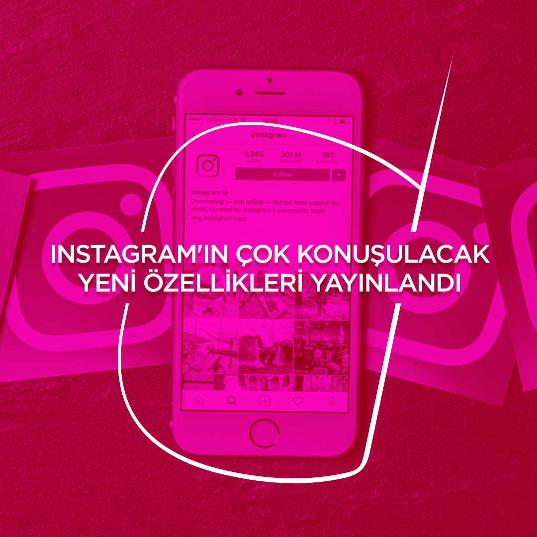 New Features of Instagram That Will Be Talked About Have Been Released. | Sıradışı Digital