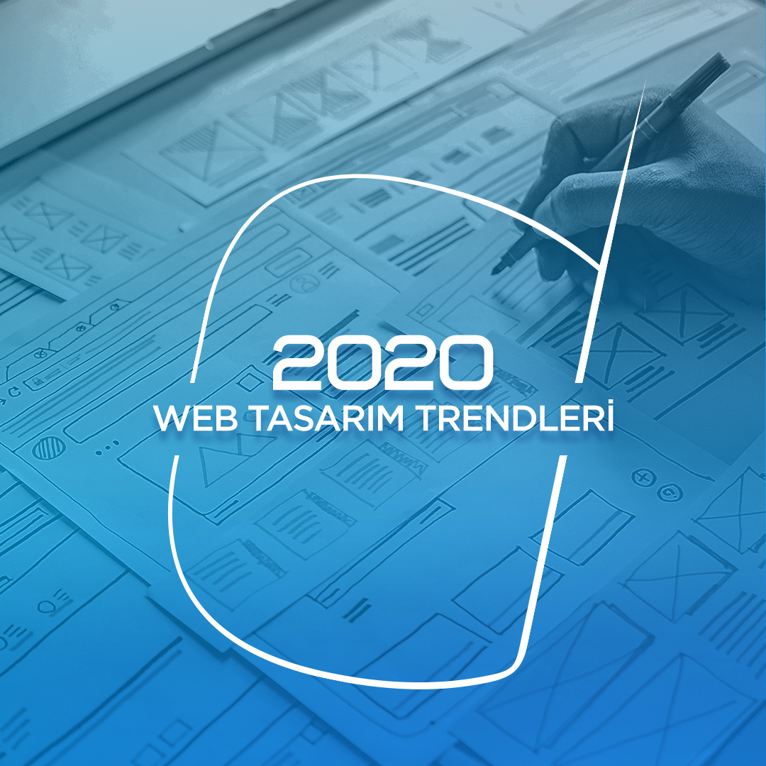 2020 Web Design Trends | Sıradışı Digital