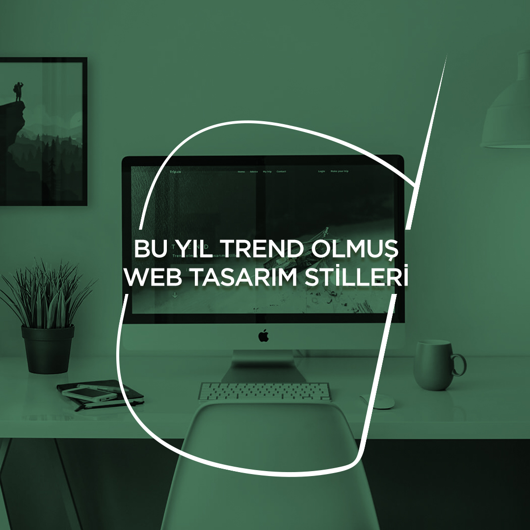 Trending Web Design Styles This Year | Sıradışı Digital
