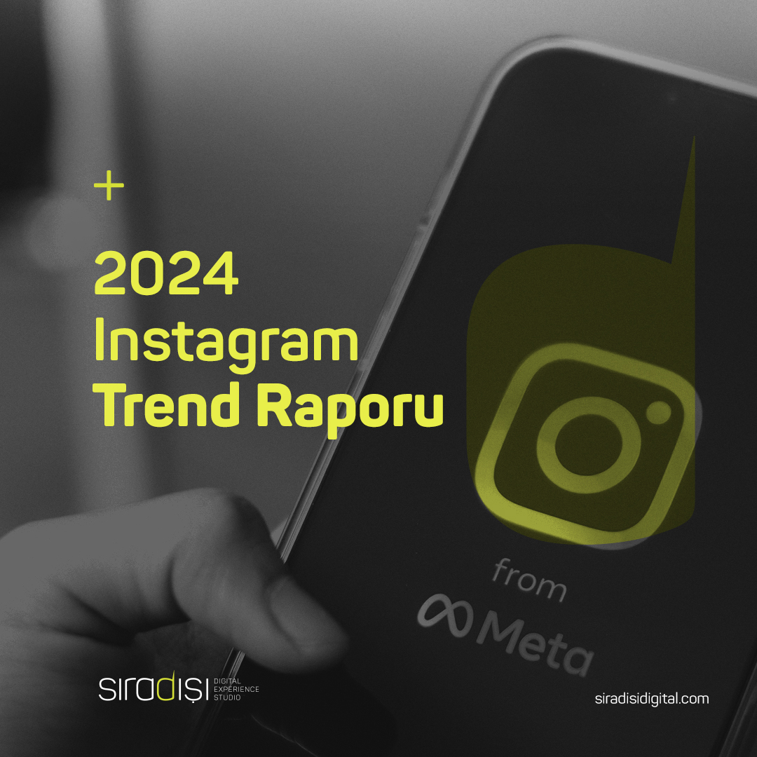 2024 Instagram Trend Raporu | Sıradışı Digital
