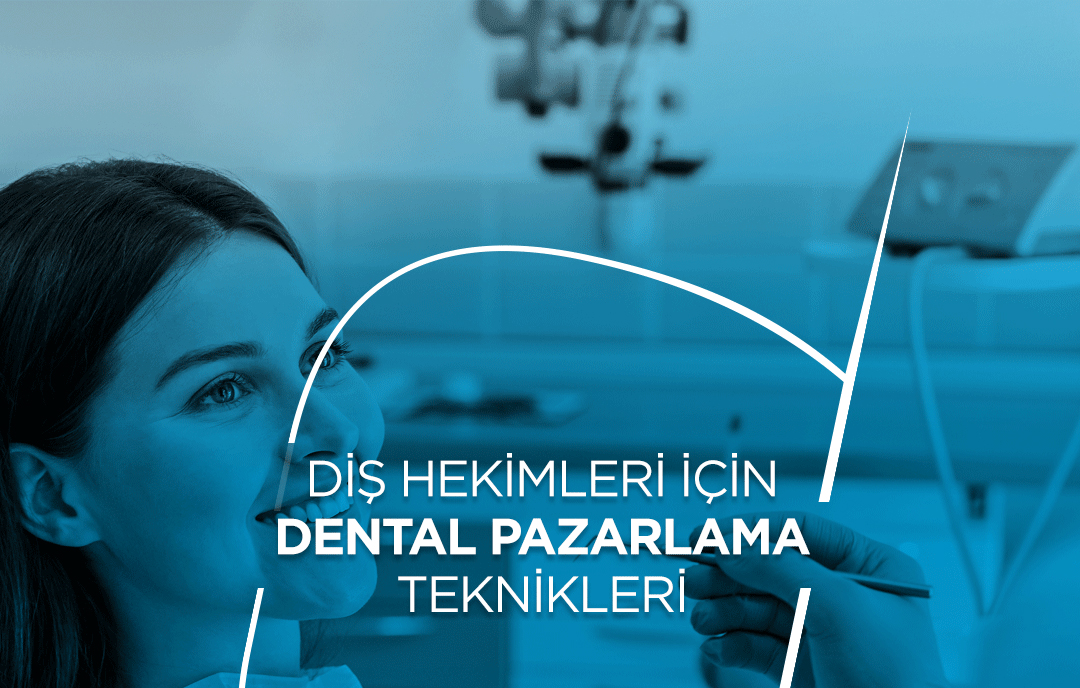 Diş Hekimleri İçin Dental  Pazarlama Teknikleri  ?
